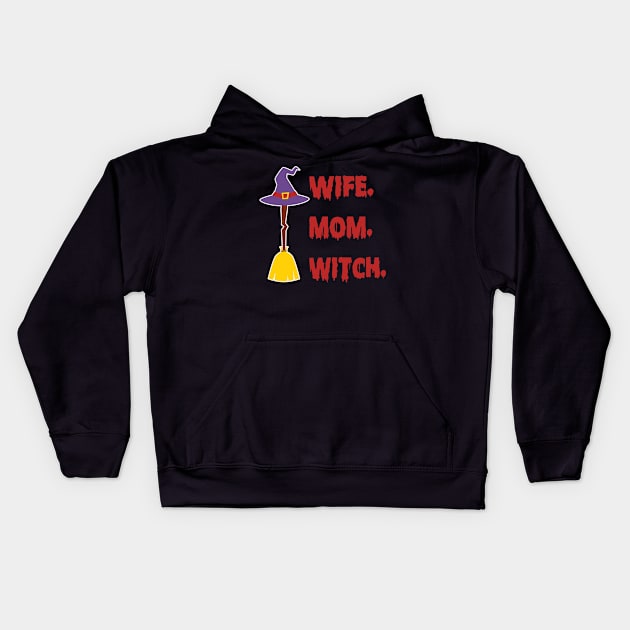 Mom Wife Witch Funny Halloween Costume Gift for Mom Kids Hoodie by BadDesignCo